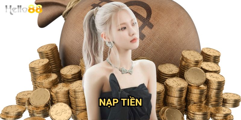 Nạp Tiền Hello88 - Phương pháp nạp tiền hiệu quả nhất 2025